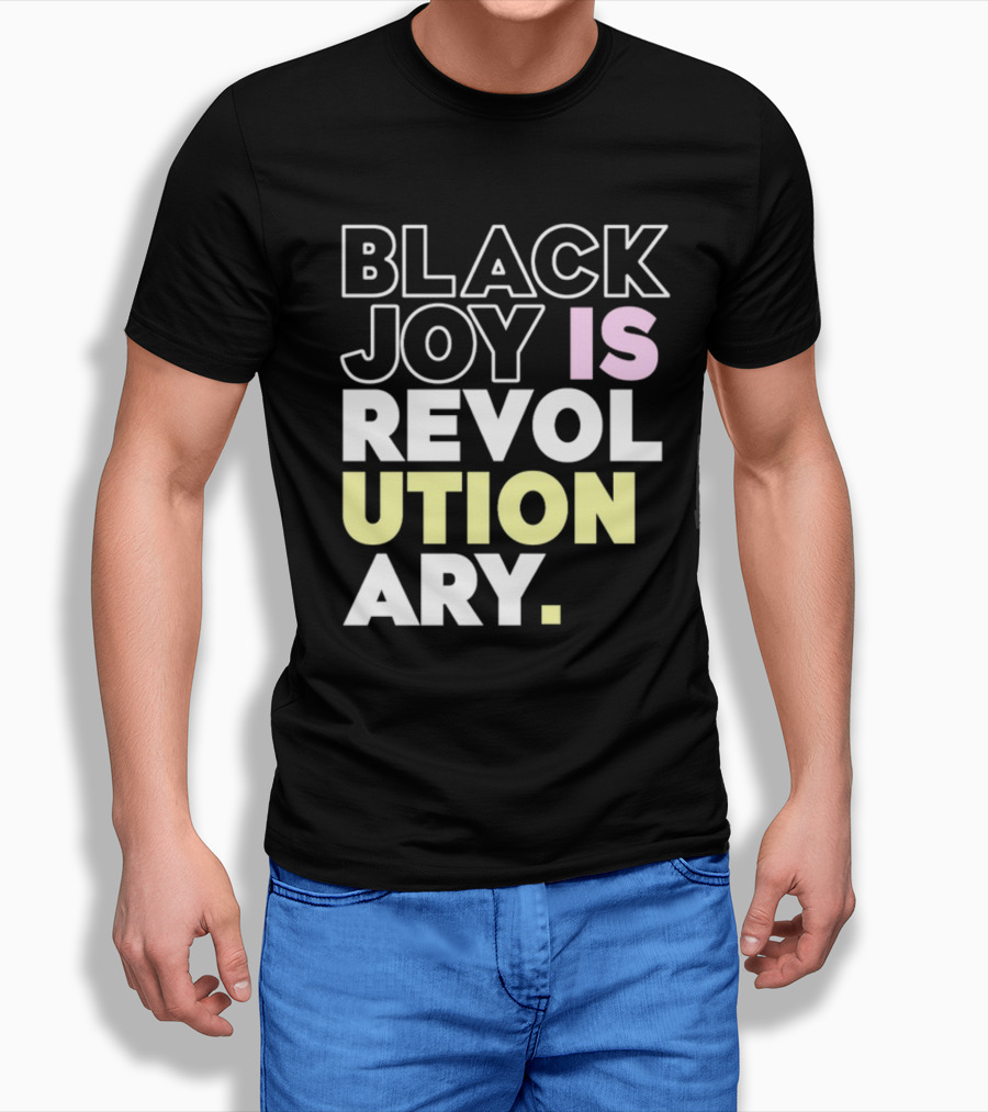 Tami Sawyer Black Joy Is Revolutionary T-Shirt