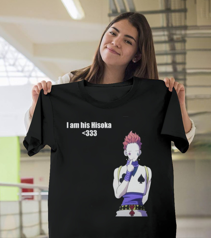 I Am His Hisoka <333 Hunter X Hunter Anime Character T-Shirt