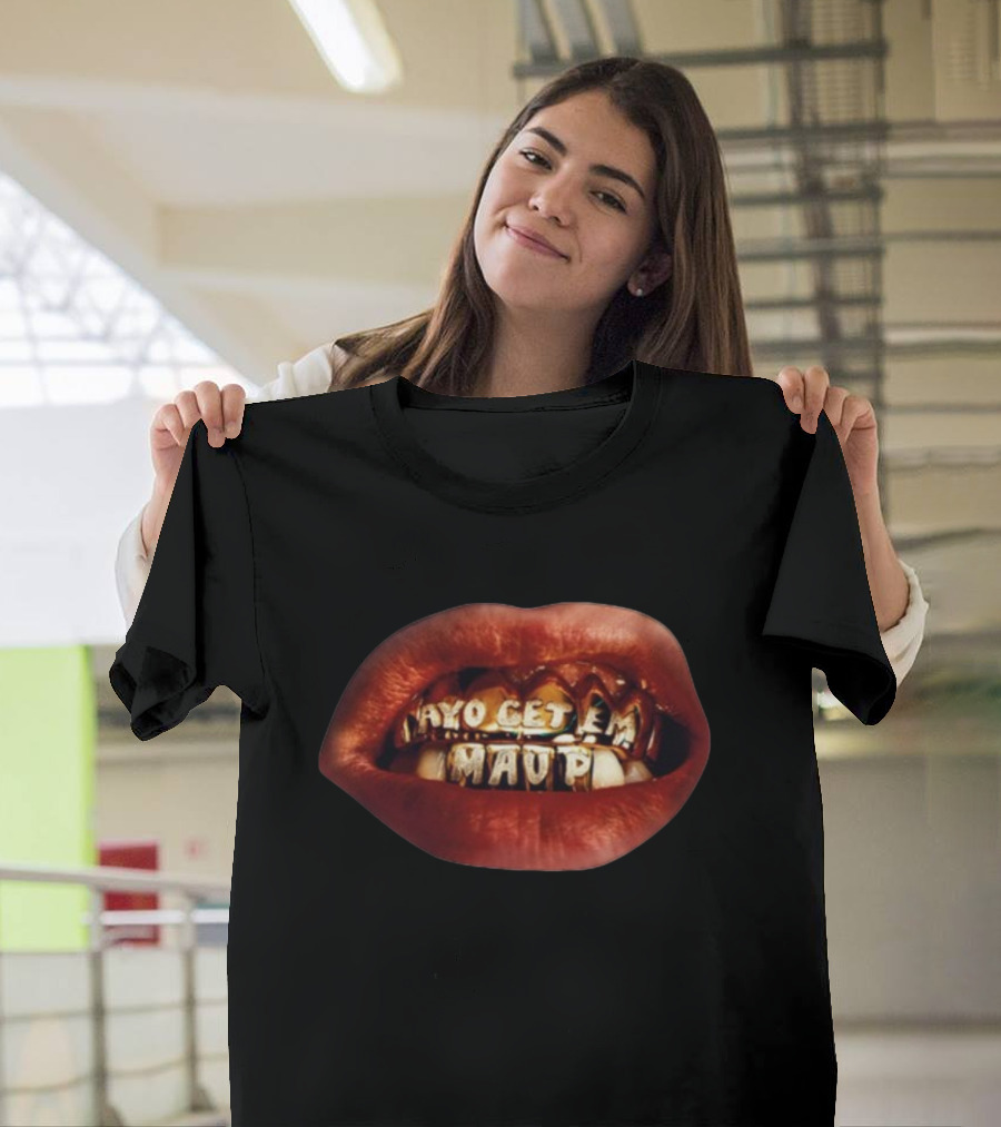 Maupmusic Ayo Get Em Mau P Lip Grills 01.19.24 T-Shirt