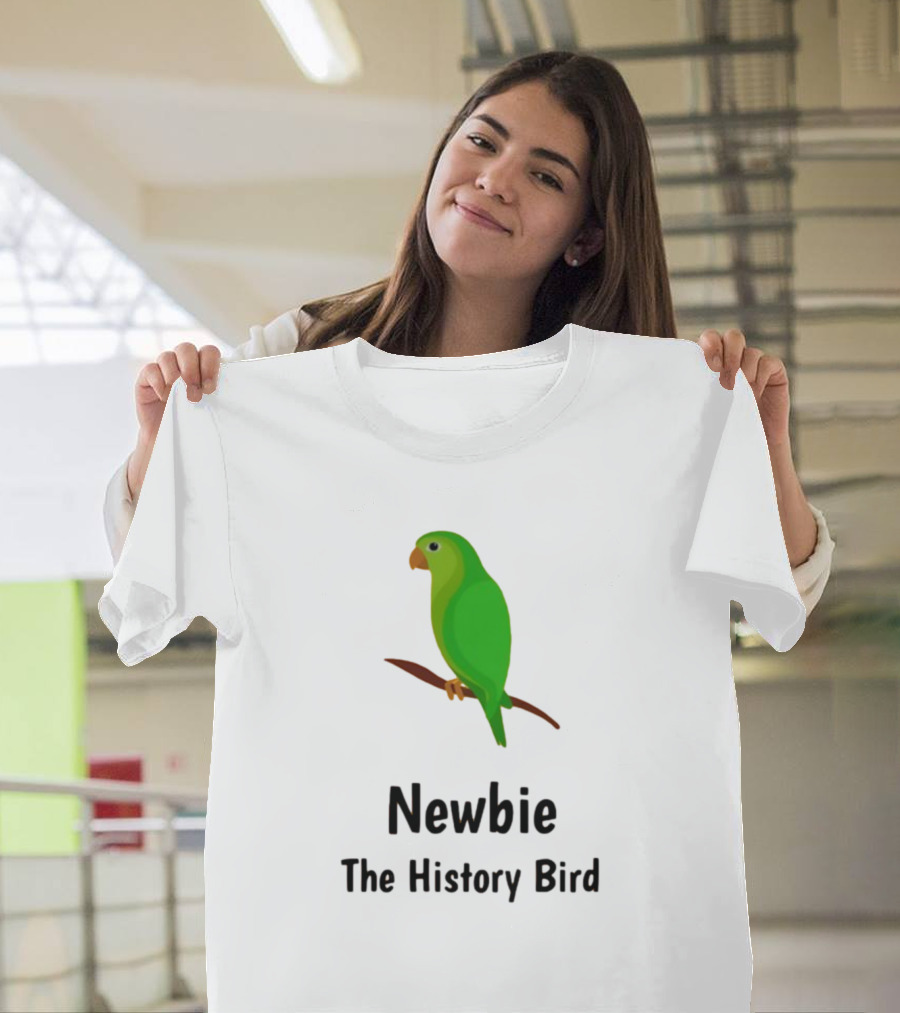 Newbie The History Bird T-Shirt