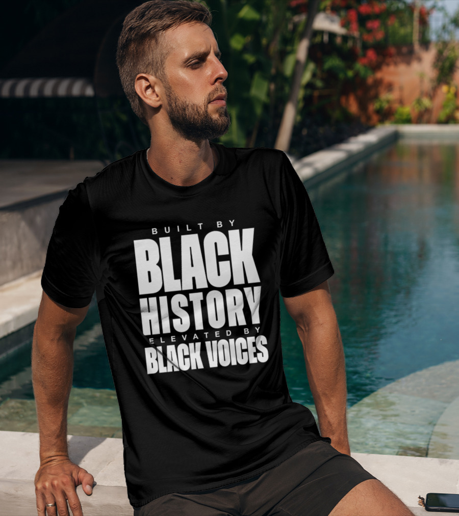 Tatum Built By Black History Elevated By Black Voices T-Shirt