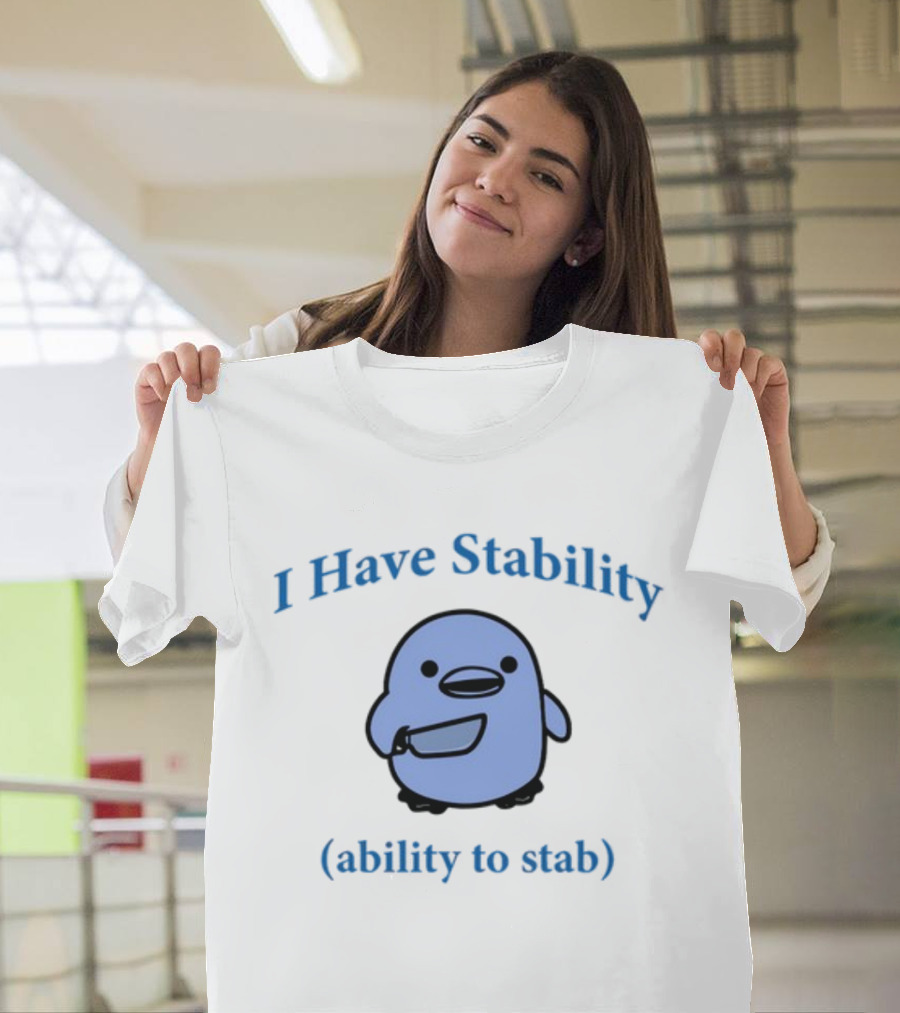 I Have Stability Ability To Stab Cartoon Bird Holding Knife T-Shirt