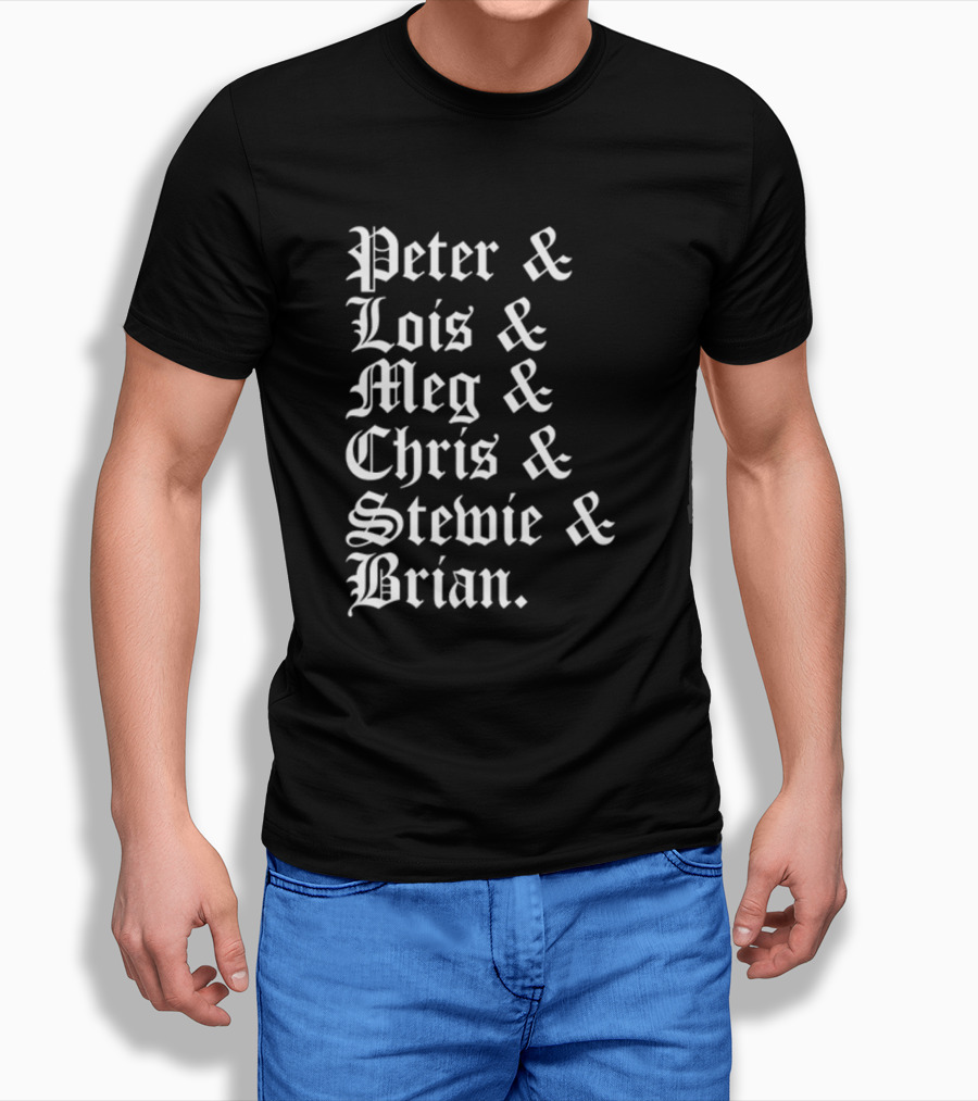 Peter And Lois And Meg And Chris And Stewie And Brian Blackletter T-Shirt