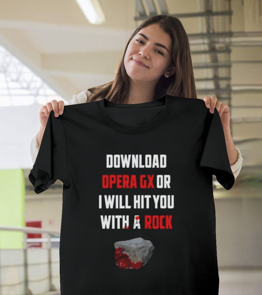 Download Opera GX Or I Will Hit You With A Rock Aggressive Meme Threat With Bloody Stone T-Shirt