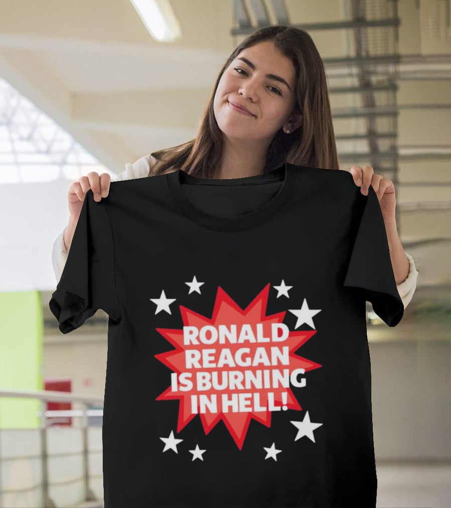 Ronald Reagan Is Burning In Hell Starburst T-Shirt