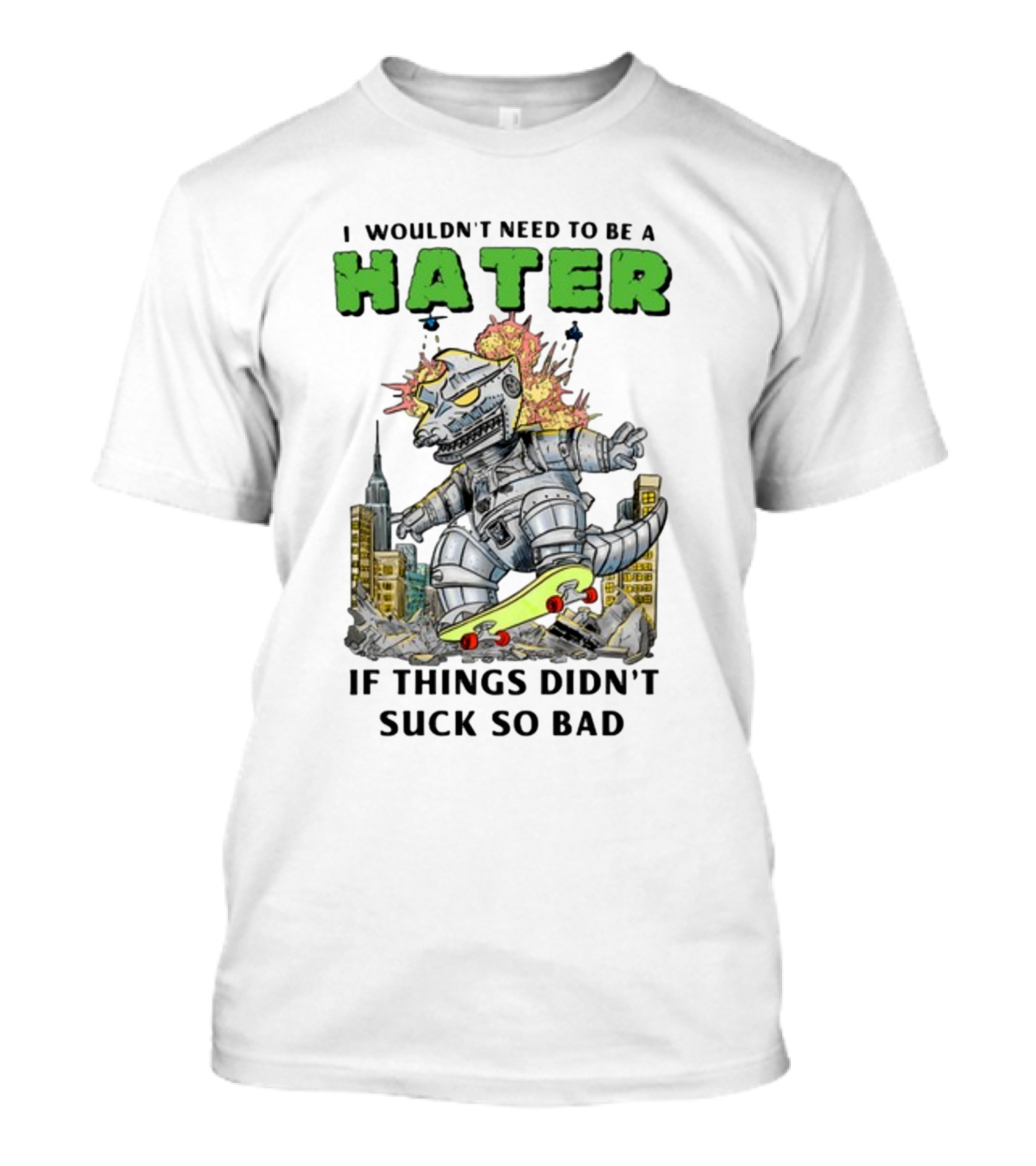 I Wouldn't Need To Be A Hater Robot Monster Skating City Chaos T-Shirt