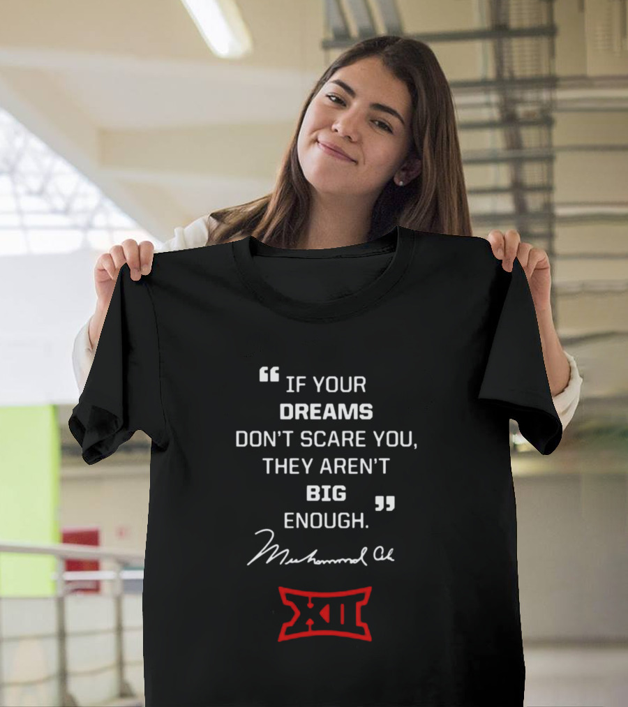 If Your Dreams Don’t Scare You They Aren’t Big Enough Muhammad Ali XII T-Shirt