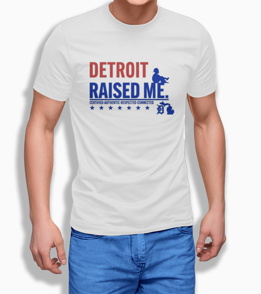 Detroit Raised Me Certified Authentic Respected Connected T-Shirt