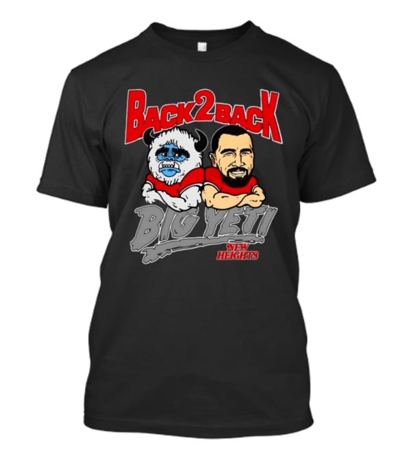 Back 2 Back Big Yeti New Heights T-Shirt