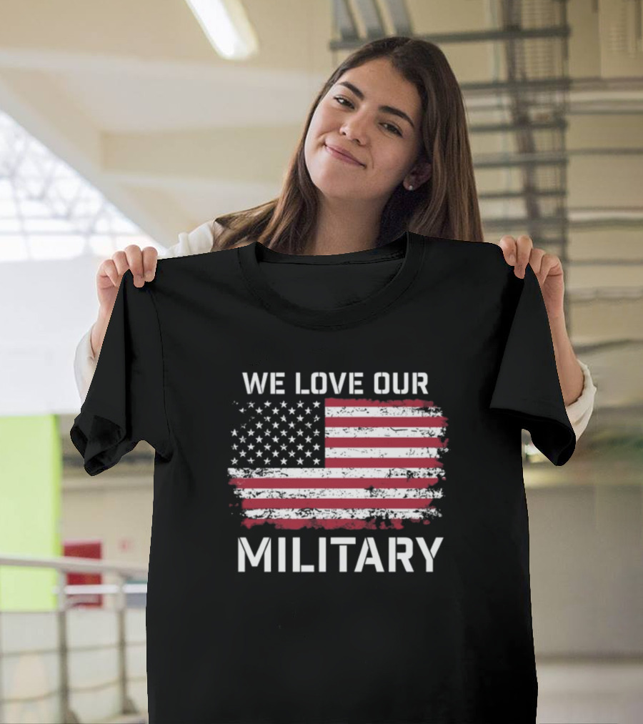 We Love Our Military American Flag Nikki Haley T-Shirt