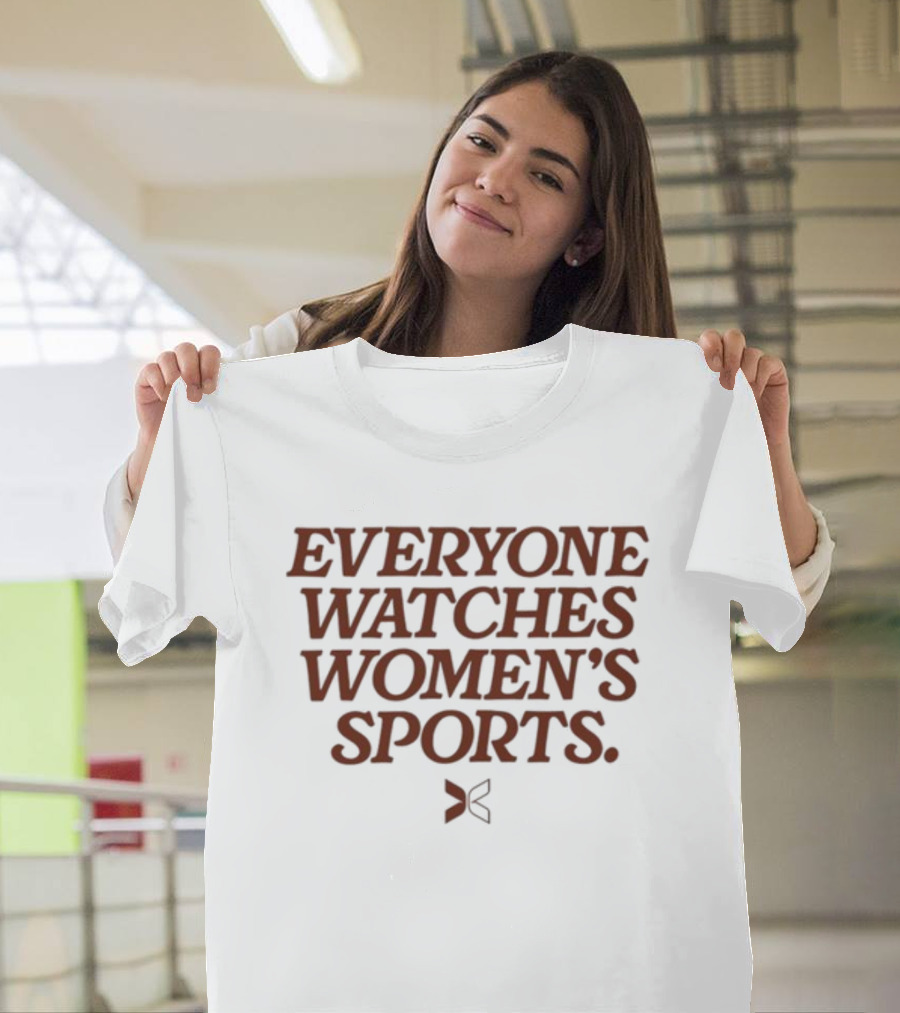 Everyone Watches Women's Sports T-Shirt