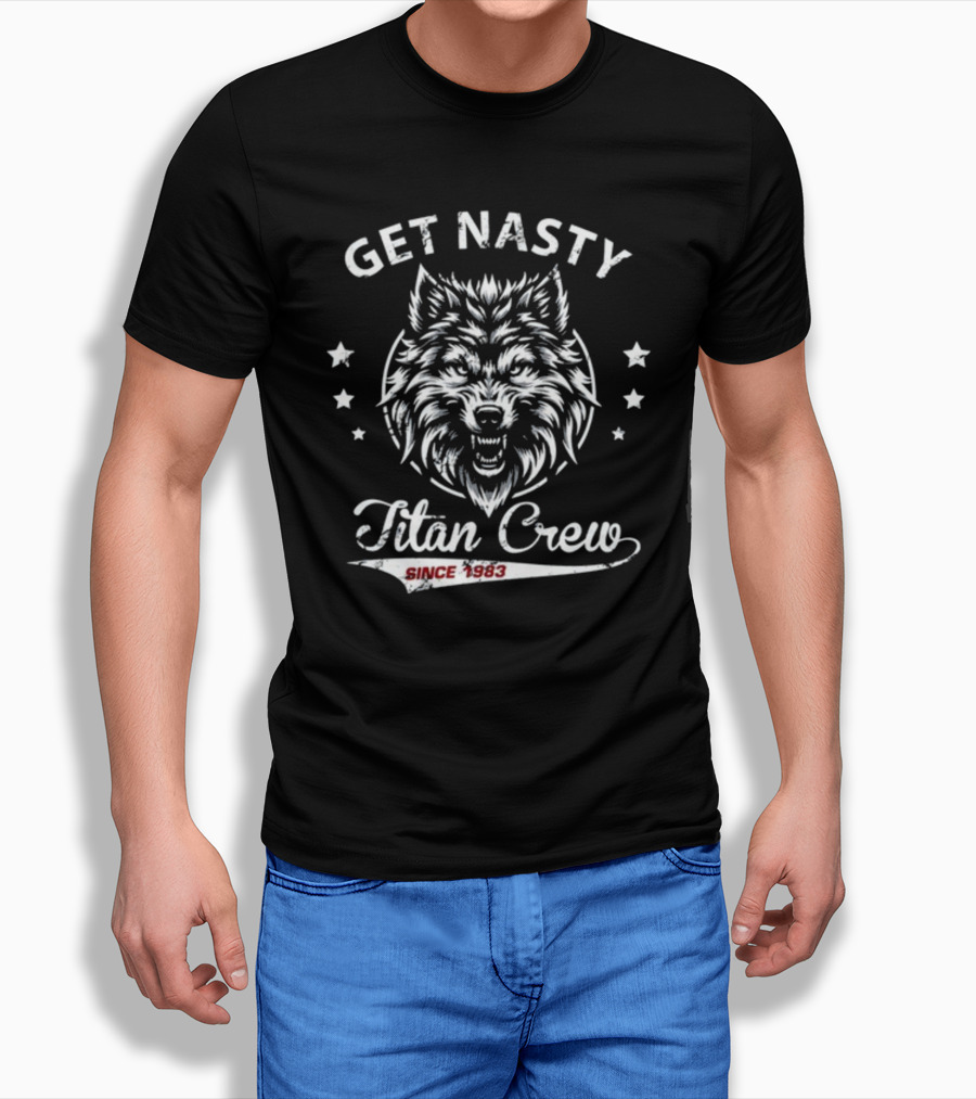 GET NASTY TITAN CREW SINCE 1983 WOLF AND STARS T-Shirt