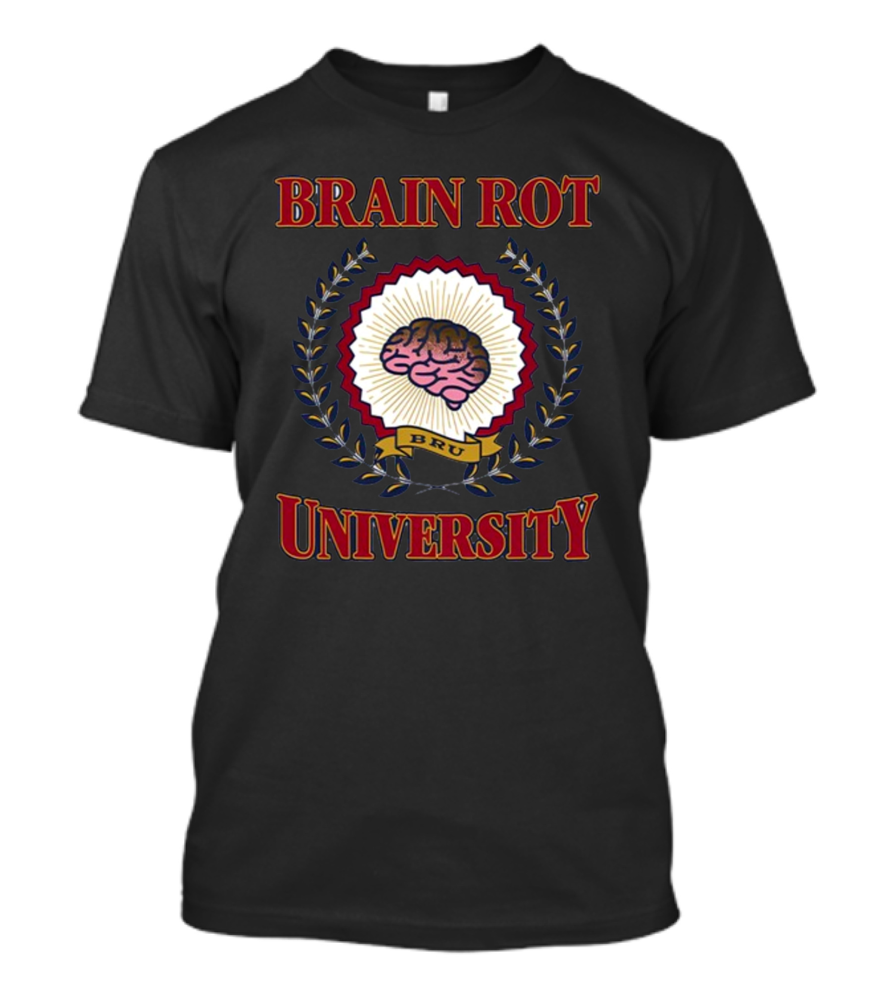 Shitheadsteve Brain Rot University BRU Brain Emblem T-Shirt