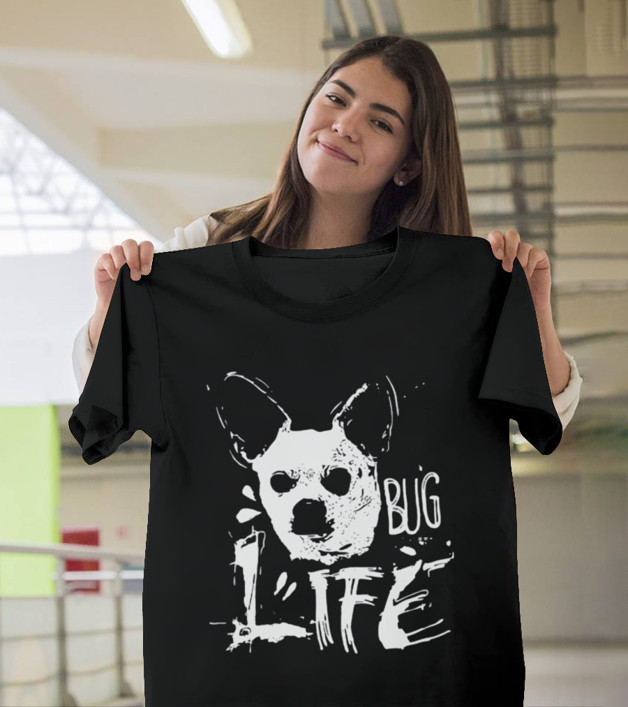 BUG L LIFE DOG T-Shirt