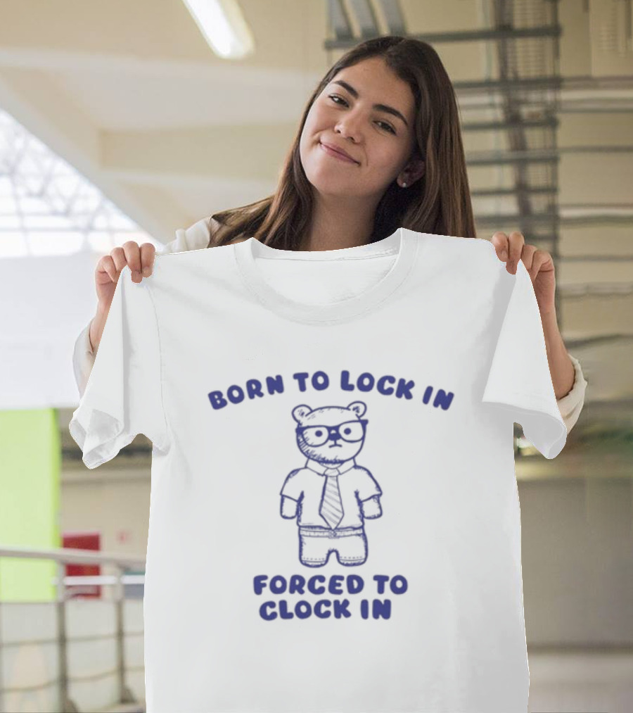 Born To Lock In Forced To Clock In Bear Business Suit Glasses T-Shirt