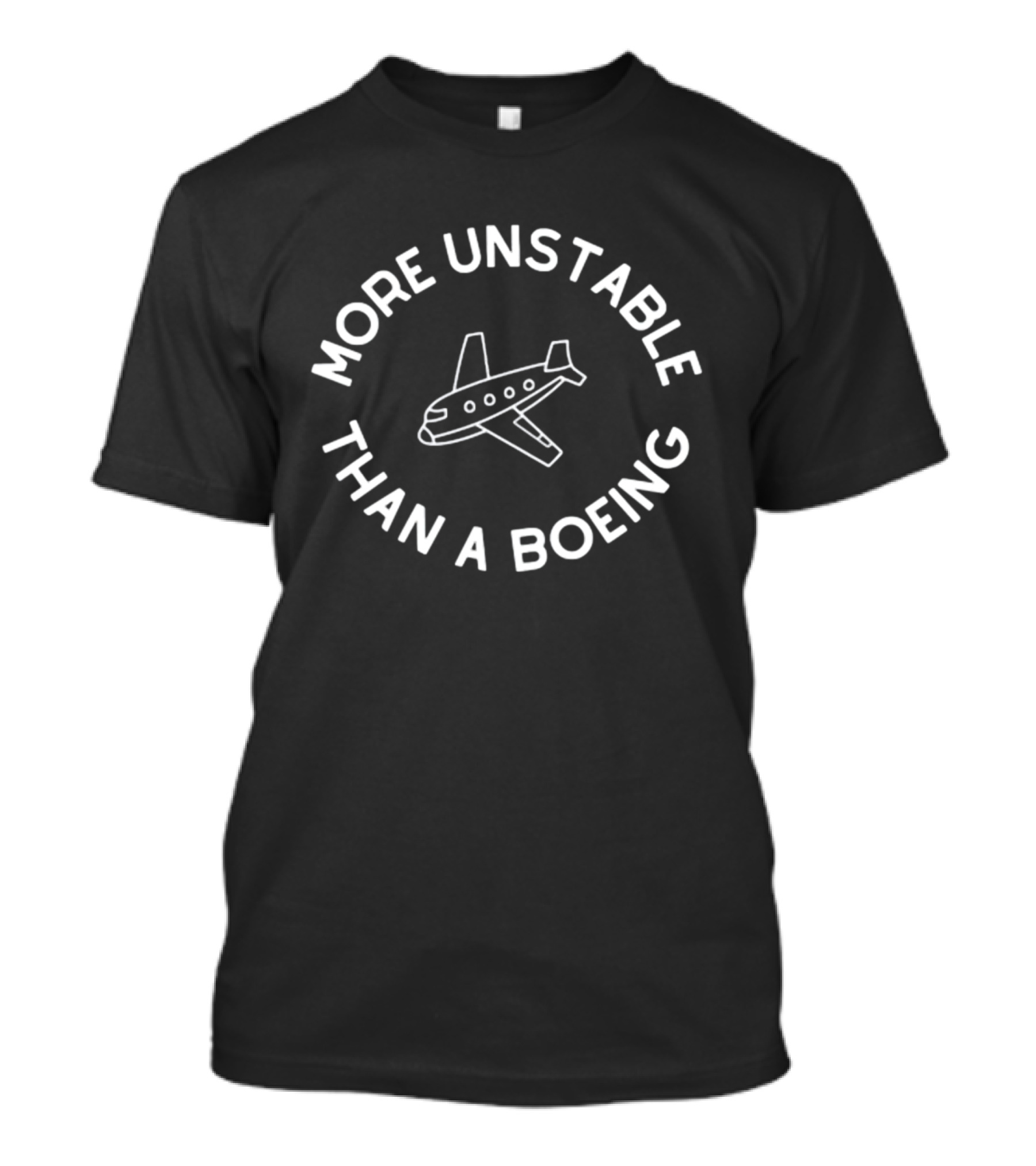 More Unstable Than A Boeing Doublecrossco Airplane Drawing T-Shirt