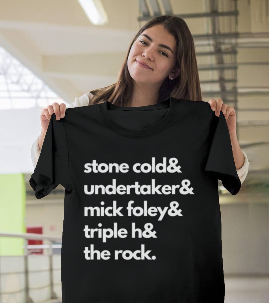 Stone Cold& Undertaker& Mick Foley& Triple H& The Rock T-Shirt