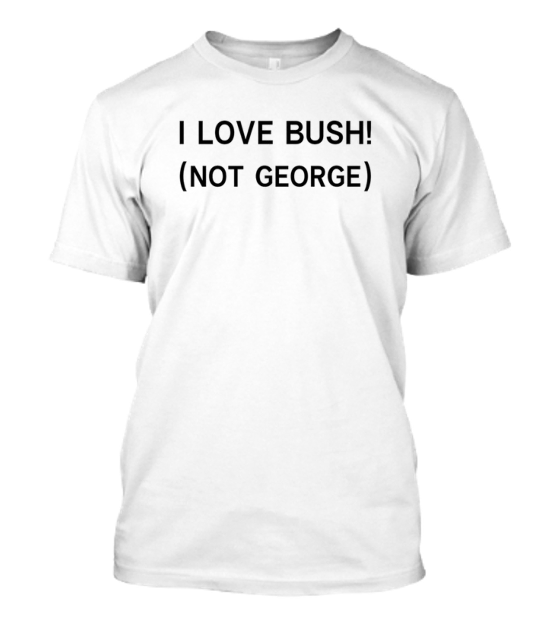 Ctespn Ab84 I Love Bush Not George Playful T-Shirt