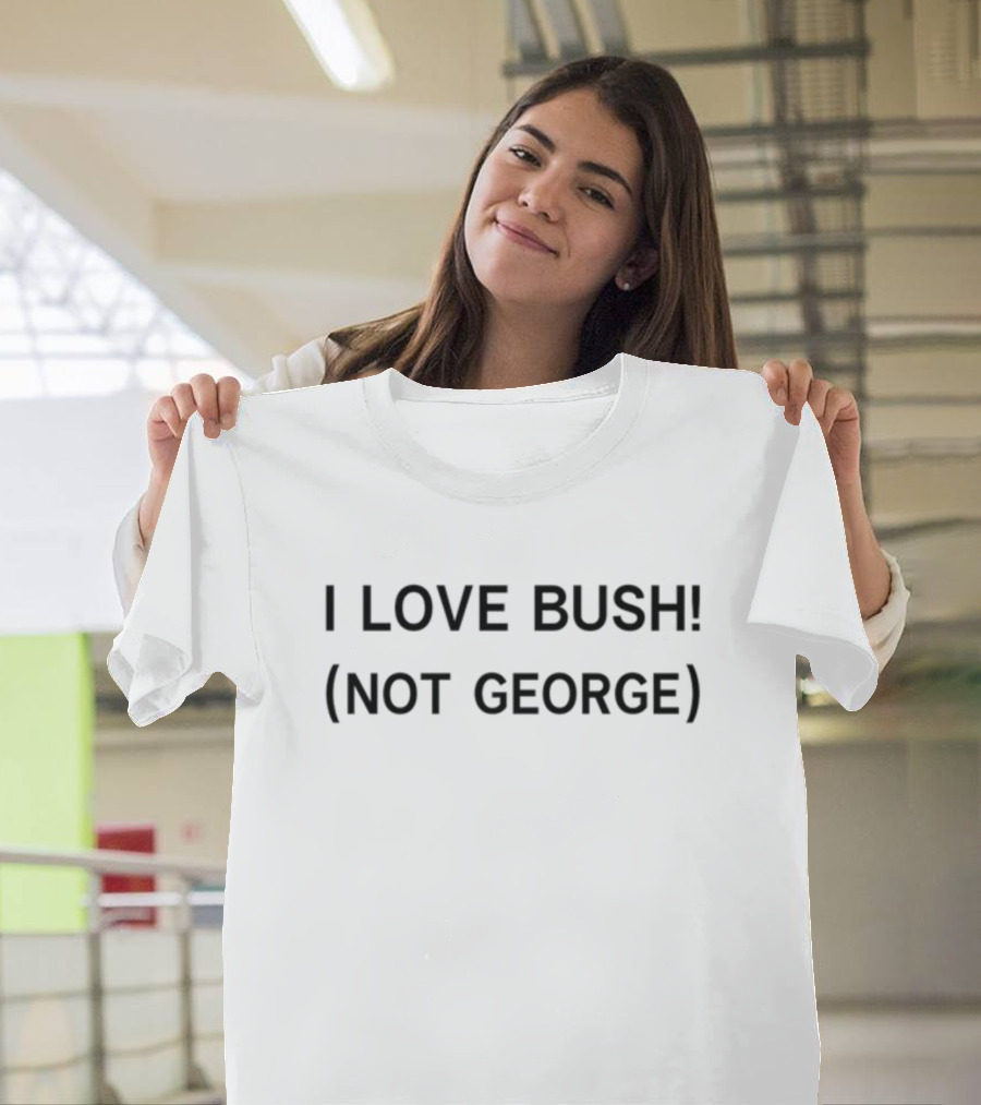 Ctespn Ab84 I Love Bush Not George Playful T-Shirt