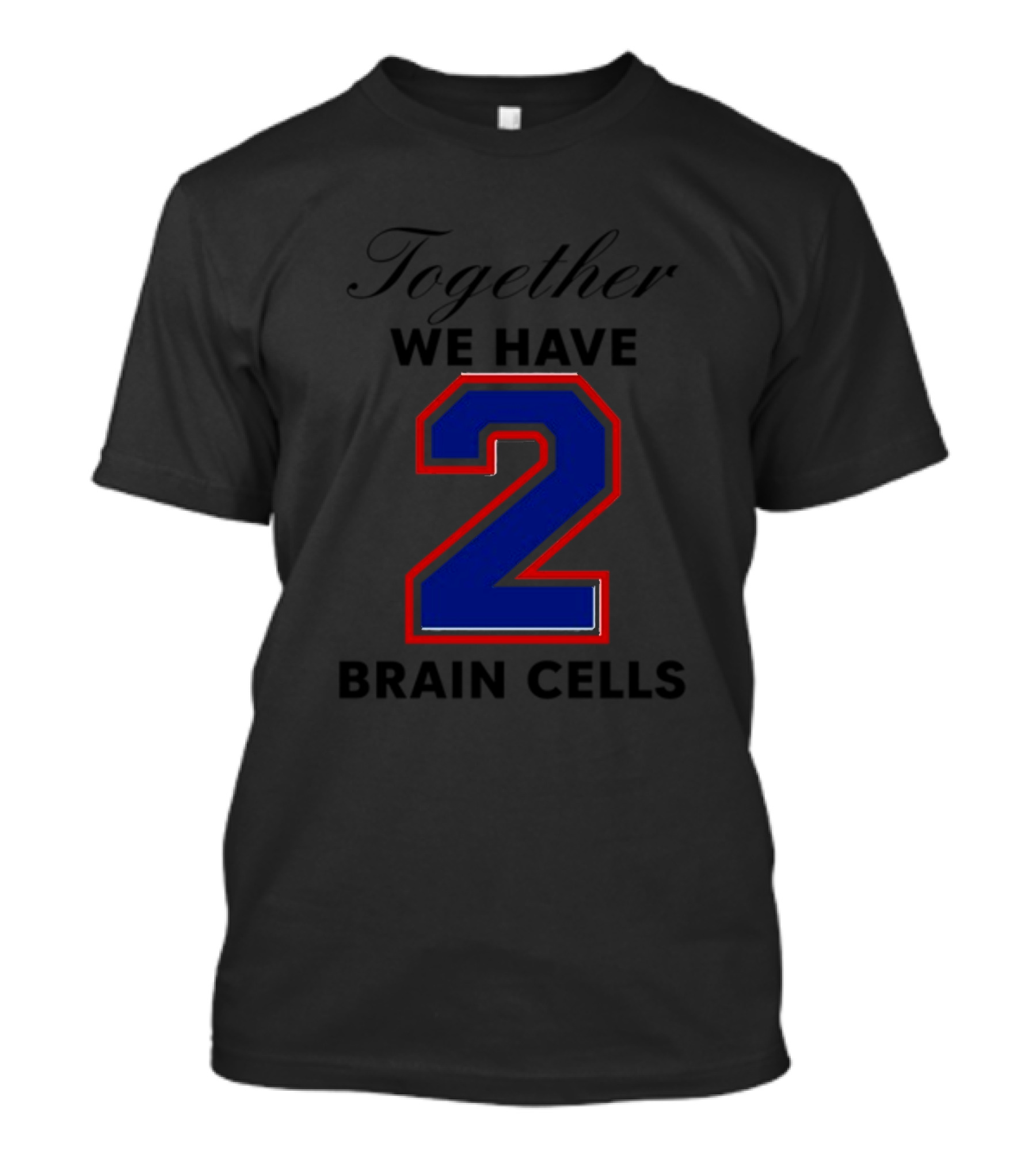 Together We Have 2 Brain Cells Blue Red Outline T-Shirt