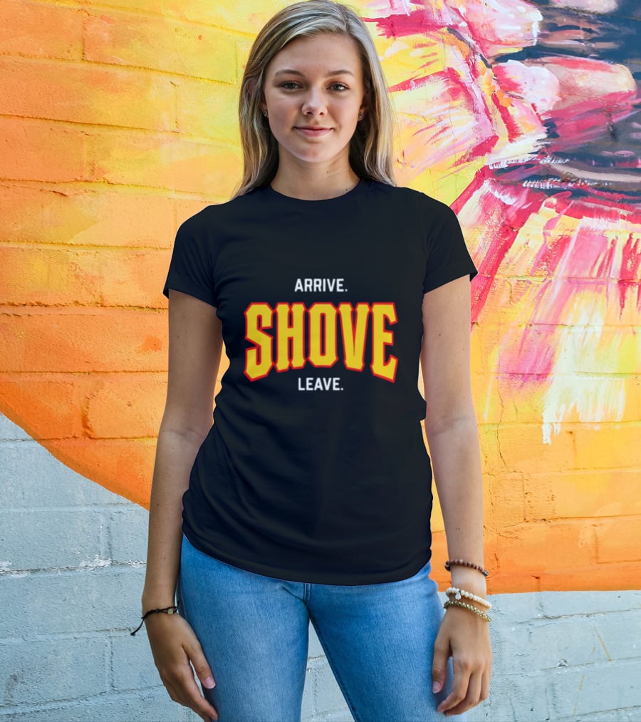 Pittsburghclothingco Arrive Shove Leave Text T-Shirt
