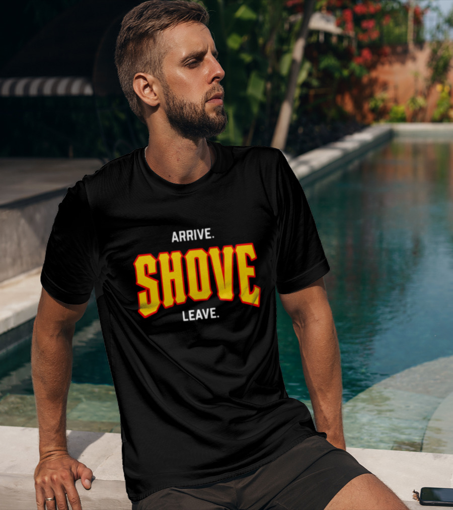 Pittsburghclothingco Arrive Shove Leave Text T-Shirt