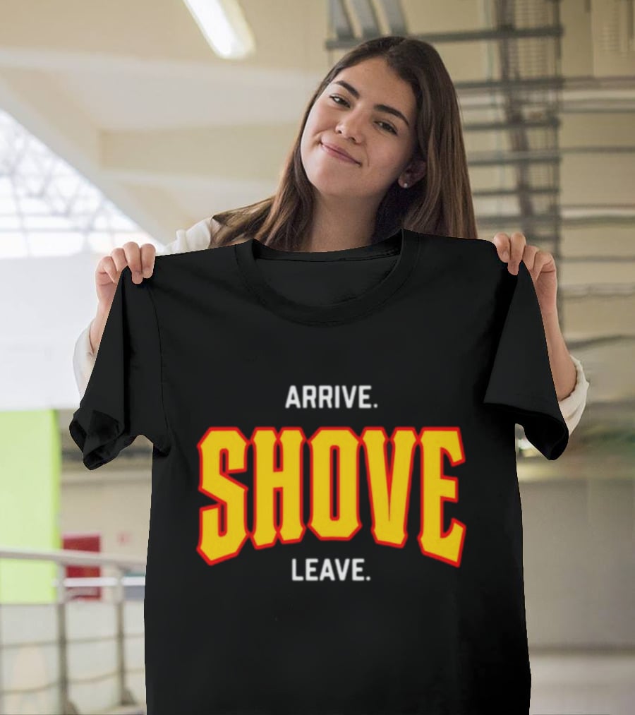 Pittsburghclothingco Arrive Shove Leave Text T-Shirt