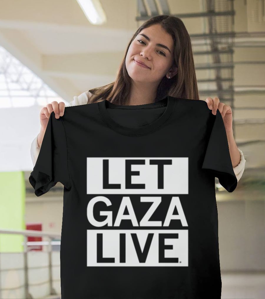 Let Gaza Live T-Shirt