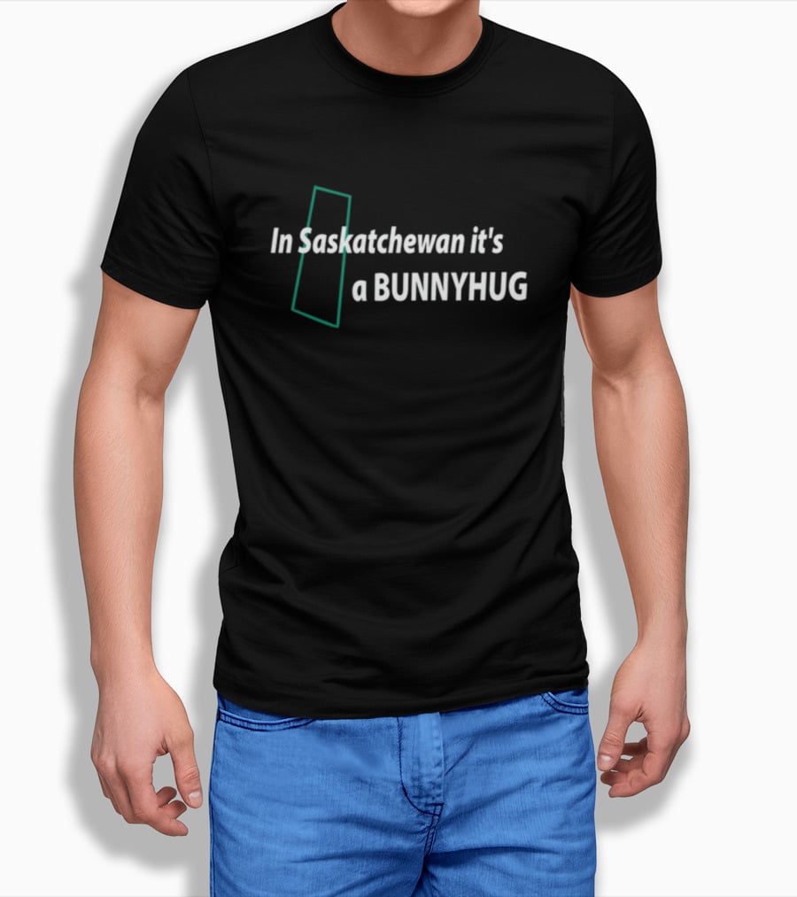 In Saskatchewan It's A Bunnyhug Craigbaird T-Shirt