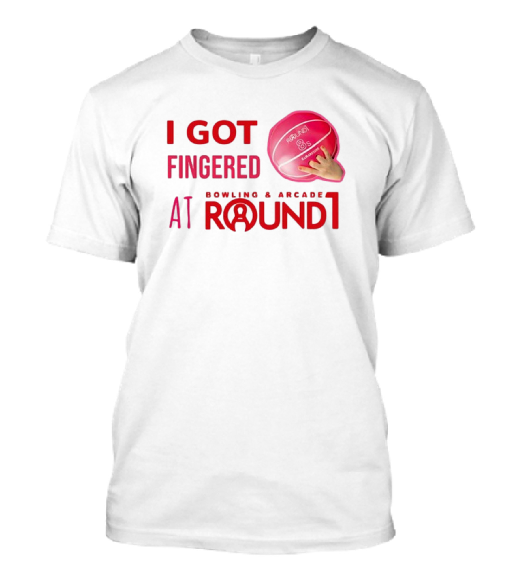 I Got Fingered Bowling And Arcade At Round1 Bowling Ball Hand T-Shirt