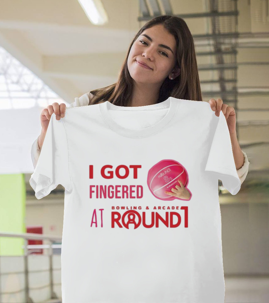 I Got Fingered Bowling And Arcade At Round1 Bowling Ball Hand T-Shirt