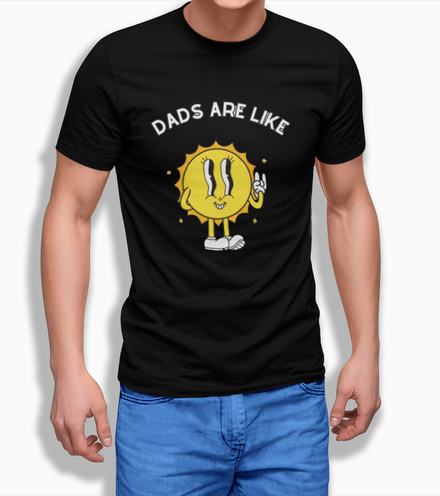 Dads Are Like Boomerangs I Hope Sun Character Motivational Humor T-Shirt
