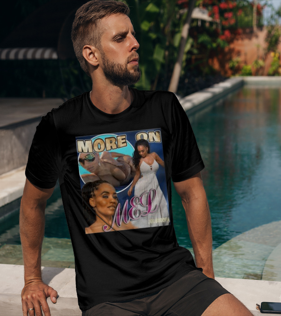 More On Mel Joe Budden T-Shirt