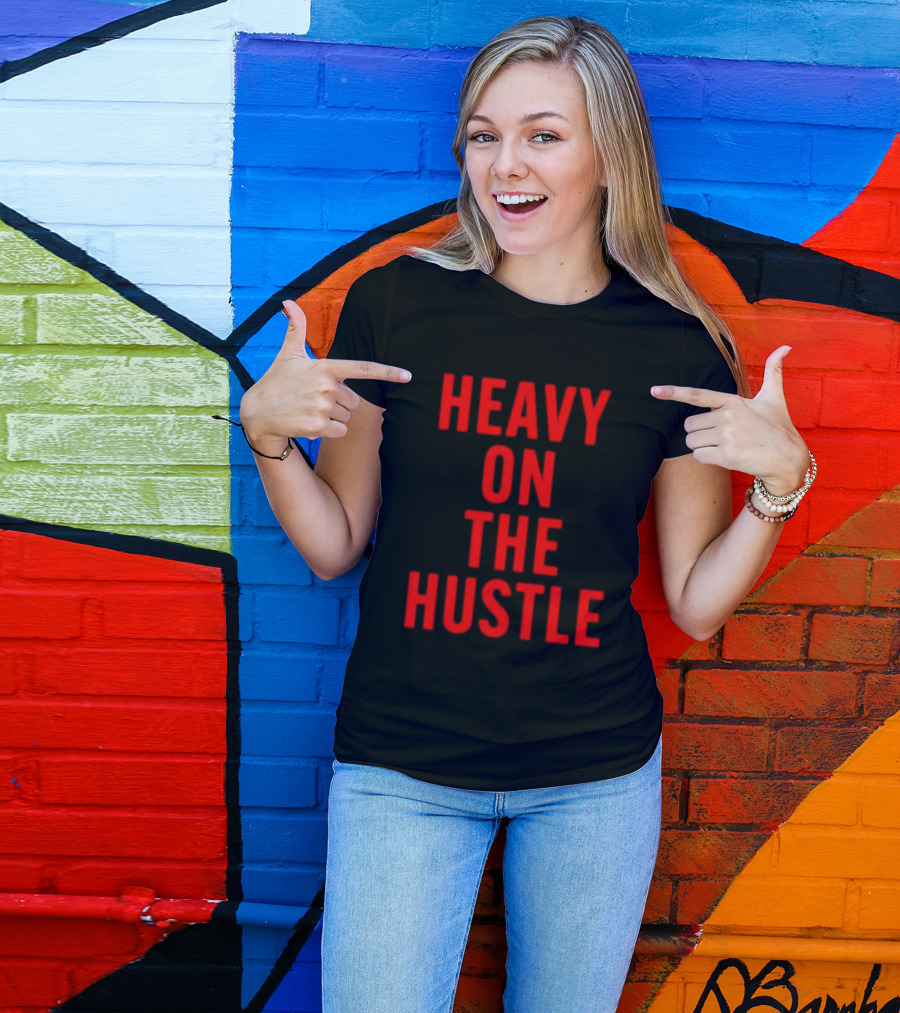 Heavy On The Hustle Minahdamzz Bold Motivation T-Shirt