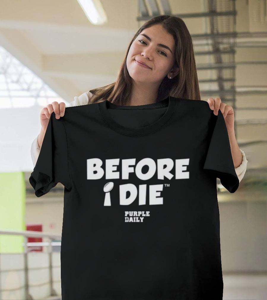 BEFORE I DIE PURPLE DAILY Football Trophy T-Shirt