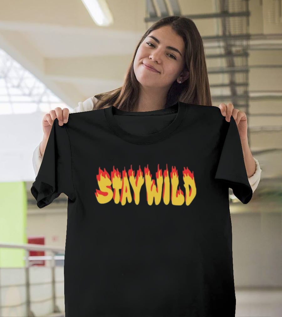 Stay Wild Flame Text With Fire Effect T-Shirt