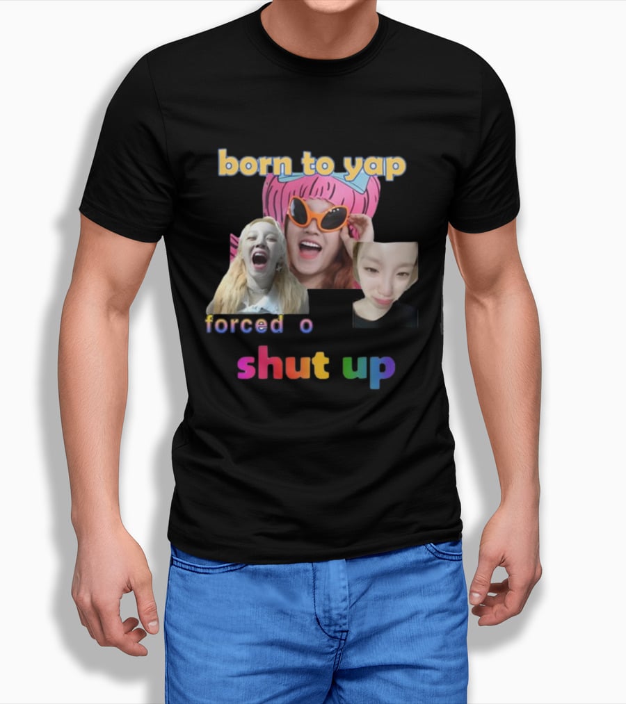Born To Yap Forced To Shut Up Yuqi's Playful Expressions T-Shirt