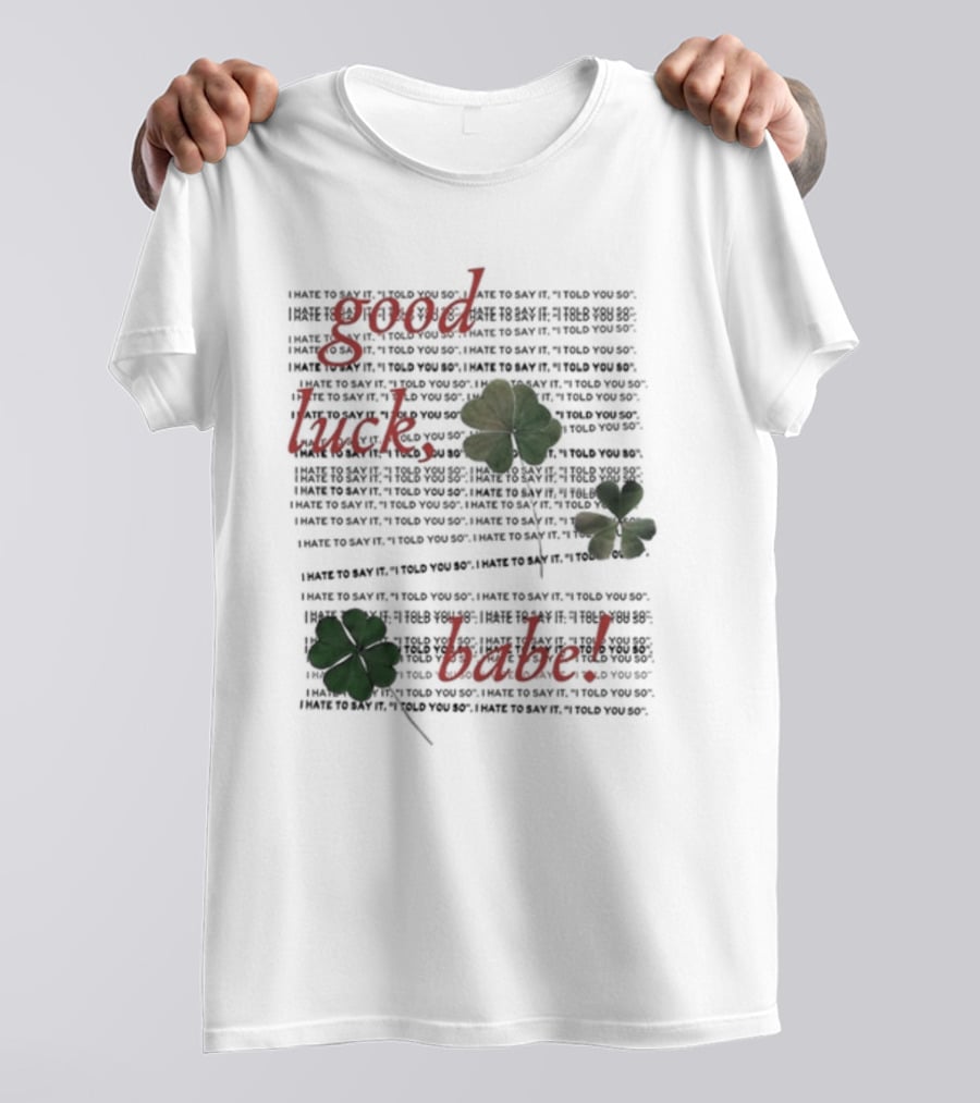Chappell Roan I Told You So Good Luck Babe T-Shirt