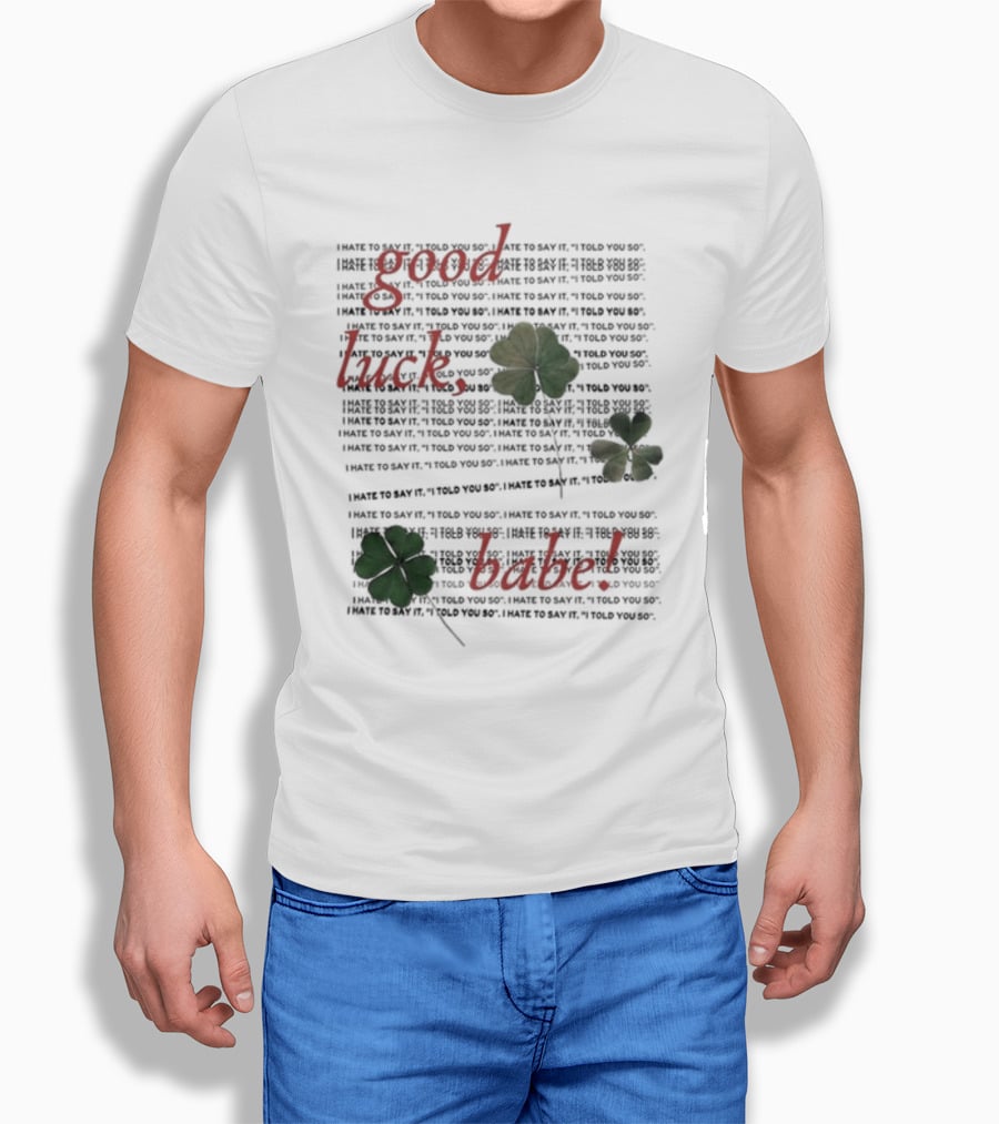 Chappell Roan I Told You So Good Luck Babe T-Shirt