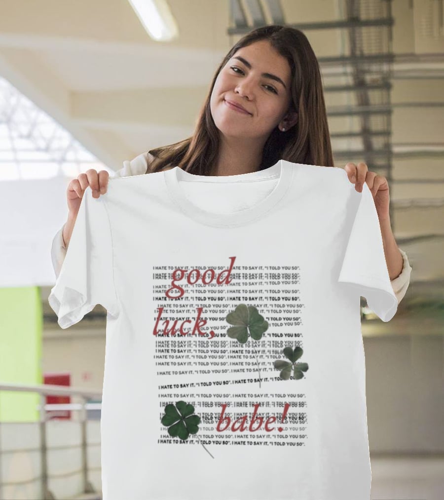 Chappell Roan I Told You So Good Luck Babe T-Shirt