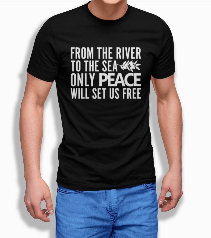 From The River To The Sea Only Peace Will Set Us Free Olive Branch T-Shirt