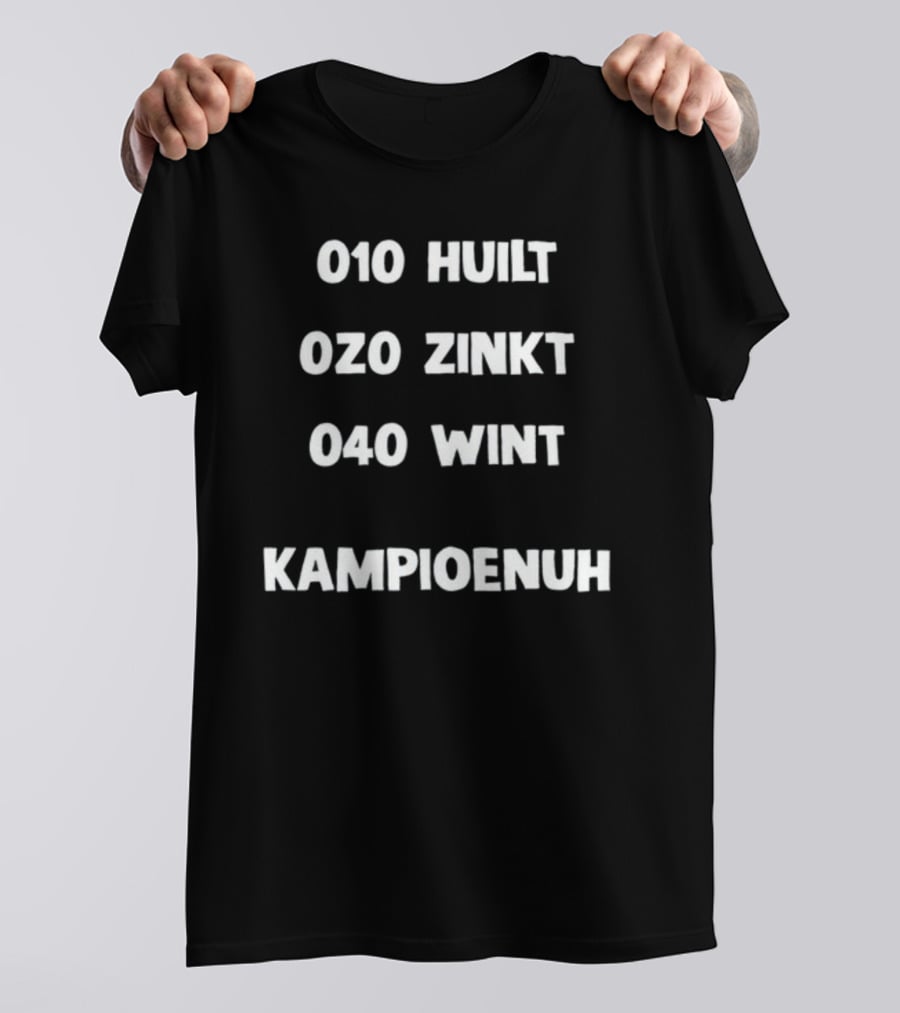 010 Huilt 020 Zinkt 040 Wint Kampioenuh Rotterdam Feyenoord Fans Teasing PSV Victory T-Shirt