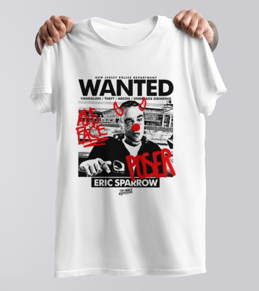 New Jersey Police Department Wanted Eric Sparrow Vandalism Theft Arson Underage Drinking Add Face Poser T-Shirt