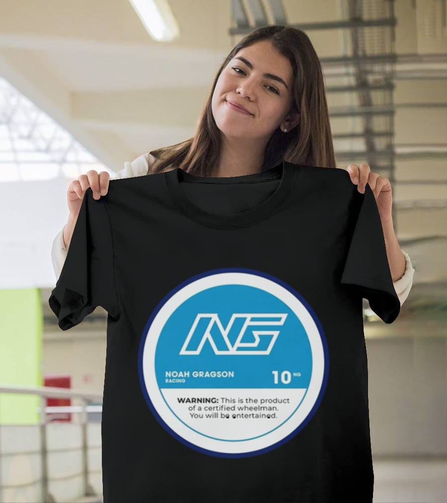 Noah Gragson Racing NG Certified Wheelman Warning You Will Be Entertained T-Shirt
