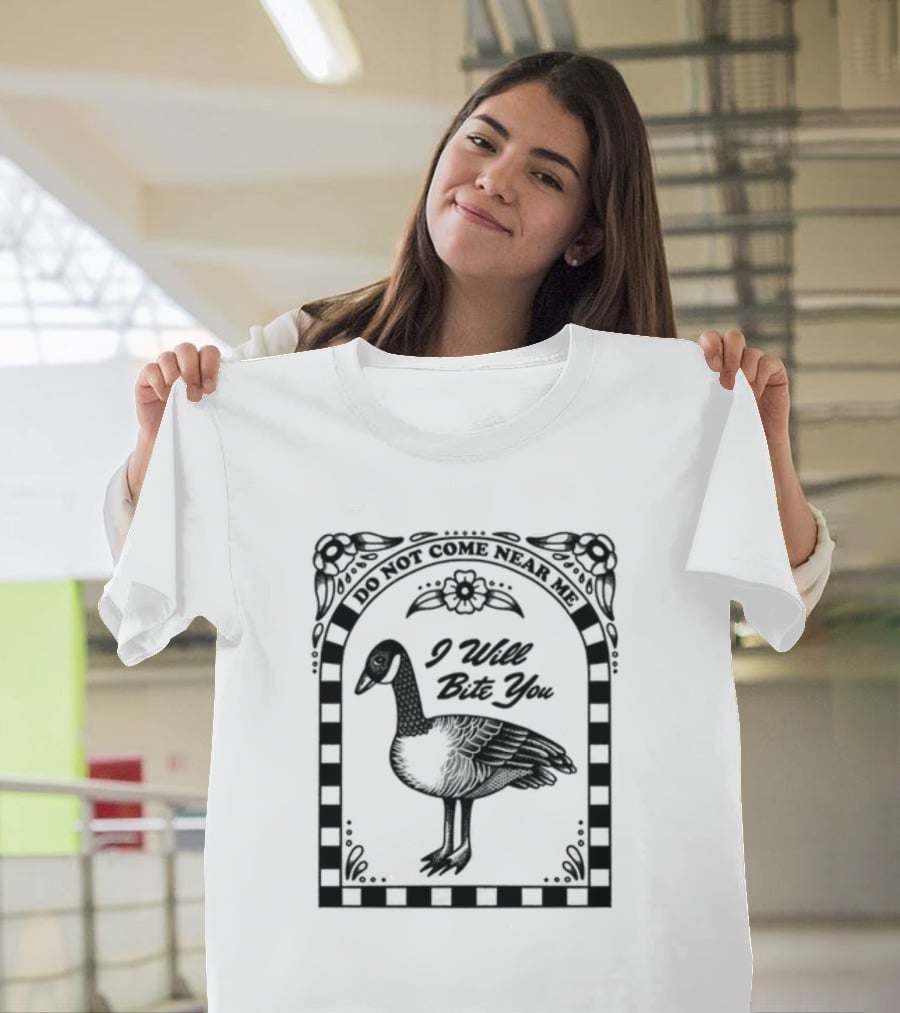 Renographics Do Not Come Near Me I Will Bite You Goose Floral Border T-Shirt