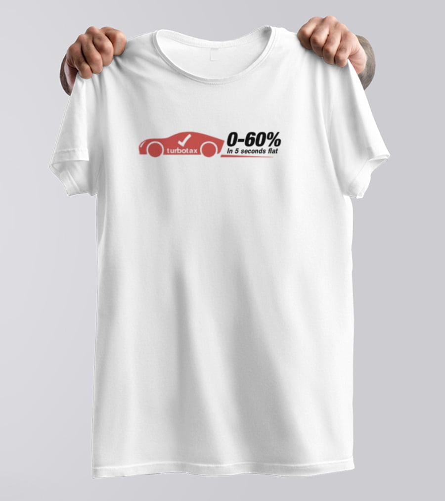 TurboTax 0-60% In 5 Seconds Flat Car T-Shirt