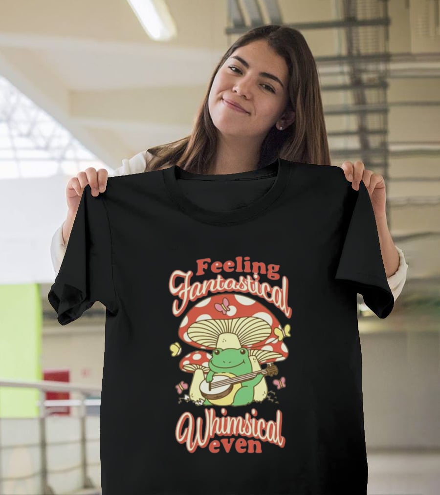 Feeling Fantastical Whimsical Even Frog Playing Banjo Under Mushroom With Butterflies T-Shirt