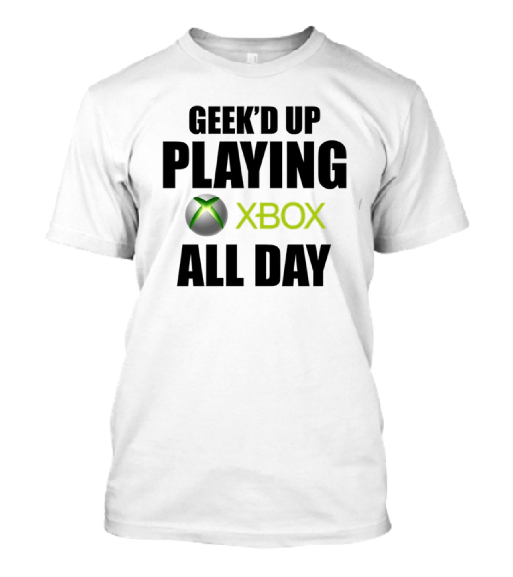 Geeked Up Playing Xbox All Day Gaming Lifestyle T-Shirt
