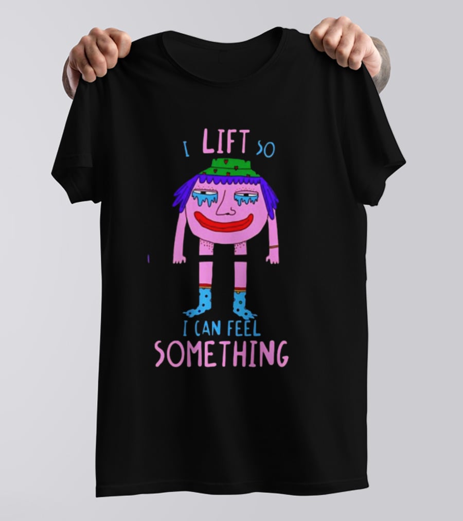 I Lift So I Can Feel Something Funny Cartoon Character Lifting Weights T-Shirt