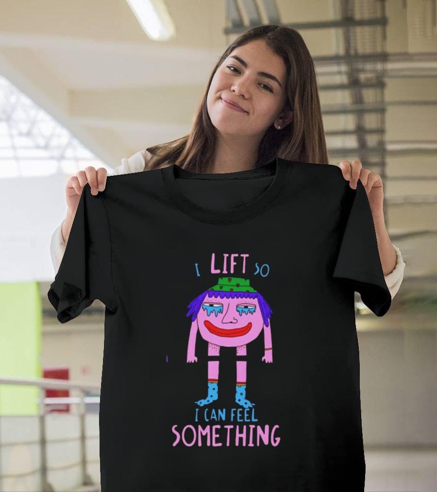 I Lift So I Can Feel Something Funny Cartoon Character Lifting Weights T-Shirt